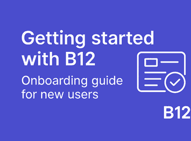 Getting started with B12: Onboarding guide for new users