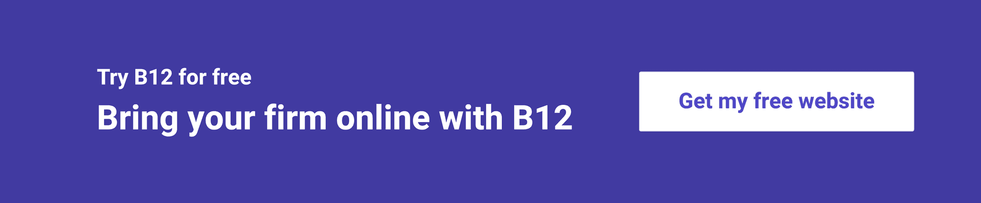 Bring my firm online with B12 banner