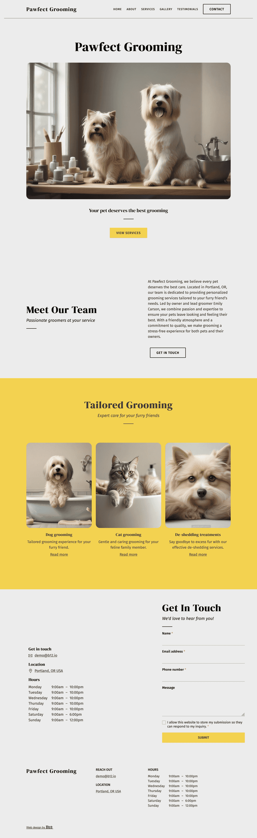 We’re a professional pet grooming salon located in Portland, OR, offering personalized grooming services for dogs and cats. Our website should include an About page introducing our team, including owner and lead groomer Emily Carson, a Services page, a Testimonials page, a Gallery page featuring our furry clients, FAQs about our services and products, and a Contact page.